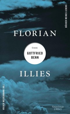 Florian Illies über Gottfried Benn / Bücher meines Lebens Bd.1 von Kiepenheuer & Witsch